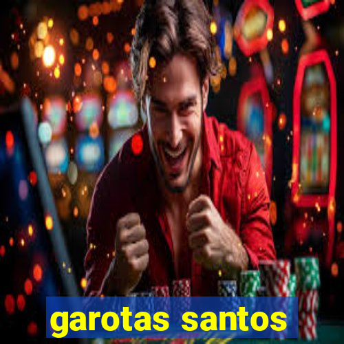 garotas santos